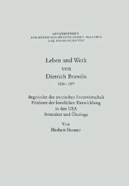 Leben Und Werk Von Dietrich Brandis 1824-1907 (English, Herbert Hesmer)