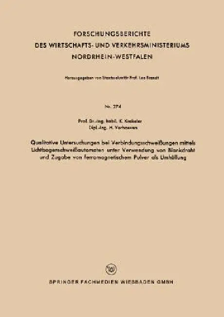 Qualitative Untersuchungen Bei Verbindungsschweißungen Mittels Lichtbogenschweißautomaten Unter Verw (English, Karl Krekeler)
