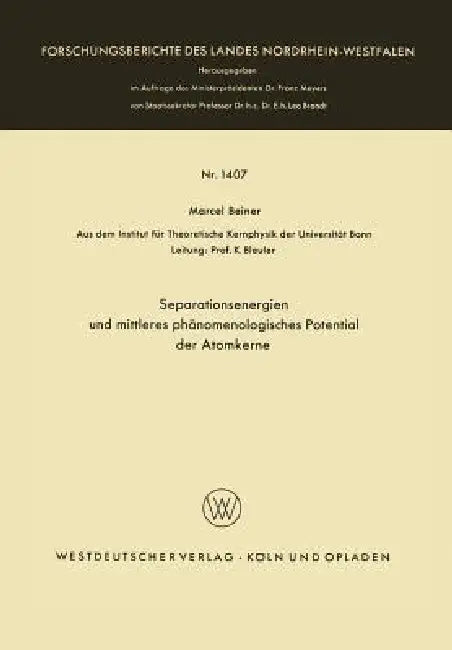 Separationsenergien Und Mittleres Phänomenologisches Potential Der Atomkerne (English, Marcel Beiner)