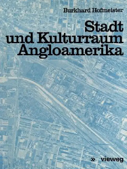 Stadt Und Kulturraum Angloamerika (English, Burkhard Hofmeister)