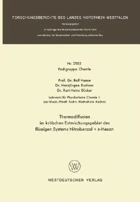 Thermodiffusion Im Kritischen Entmischungsgebiet Des Flüssigen Systems Nitrobenzol + N-Hexan (English, Rolf Haase)