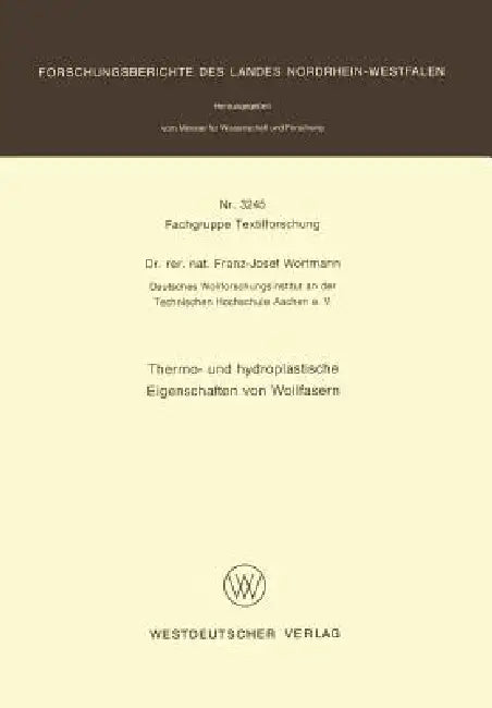 Thermo- Und Hydroplastische Eigenschaften Von Wollfasern (English, Franz-Josef Wortmann)