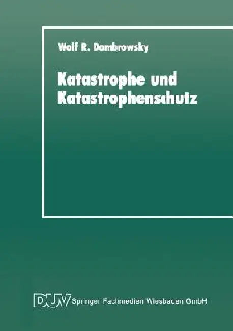 Katastrophe Und Katastrophenschutz (English, Wolf R. Dombrowsky)