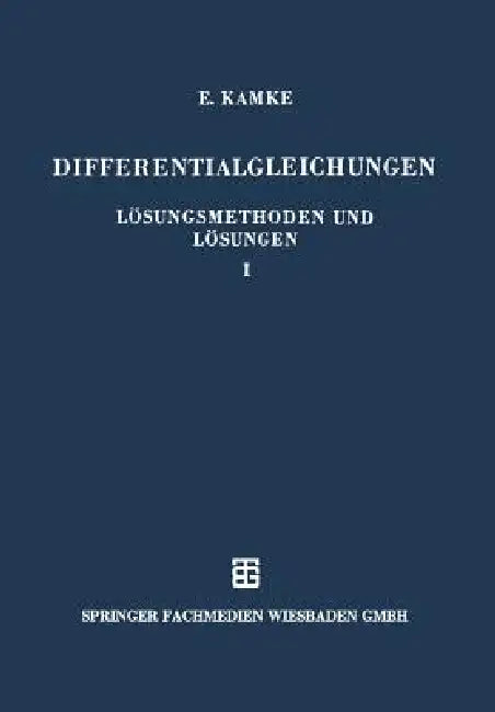 Differentialgleichungen Lösungsmethoden Und Lösungen (English, Erich Kamke)