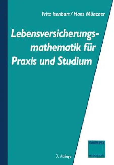 Lebensversicherungsmathematik Für PRAXIS Und Studium (English, Fritz Isenbarth | Hans Münzner)