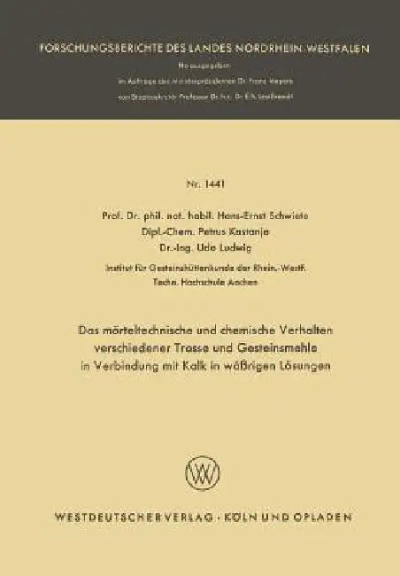 Das Mörteltechnische Und Chemische Verhalten Verschiedener Trasse Und Gesteinsmehle in Verbindung Mi (English, Hans-Ernst Schwiete)