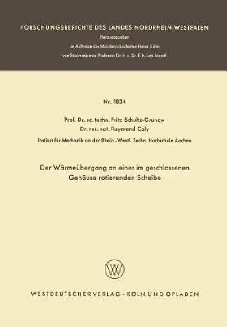 Der Wärmeübergang an Einer Im Geschlossenen Gehäuse Rotierenden Scheibe (English, Fritz Schultz-Grunow)