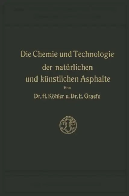 Die Chemie Und Technologie Der Natürlichen Und Künstlichen Asphalte (English, Hippolyt Köhler)