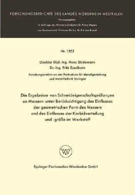 Die Ergebnisse Von Schneideigenschaftsprüfungen an Messern Unter Berücksichtigung Des Einflusses Der (English, Hans Stüdemann)