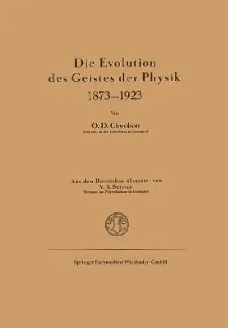 Die Evolution Des Geistes Der Physik 1873-1923 (English, Orest D. Chvol'son)