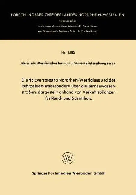 Die Holzversorgung Nordrhein-Westfalens Und Des Ruhrgebiets Insbesondere Über Die Binnenwasserstraße (English, Kenneth A. Loparo)