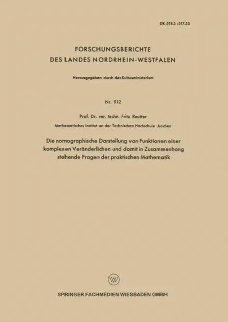 Die Nomographische Darstellung Von Funktionen Einer Komplexen Veränderlichen Und Damit in Zusammenha (English, Fritz Reutter)