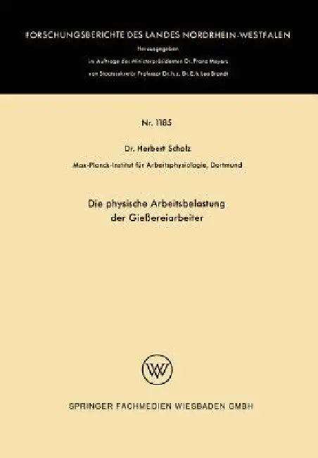 Die Physische Arbeitsbelastung Der Gießereiarbeiter (English, Herbert Scholz)