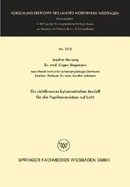Ein Nichtlineares Kybernetisches Modell Für Die Pupillenreaktion Auf Licht (English, Joachim Hornung)