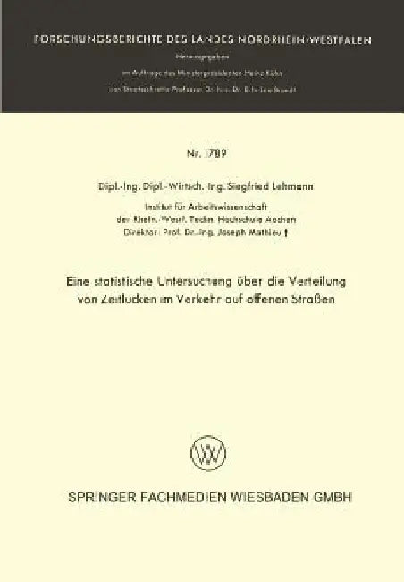 Eine Statistische Untersuchung Über Die Verteilung Von Zeitlücken Im Verkehr Auf Offenen Straßen (English, Siegfried Lehmann)