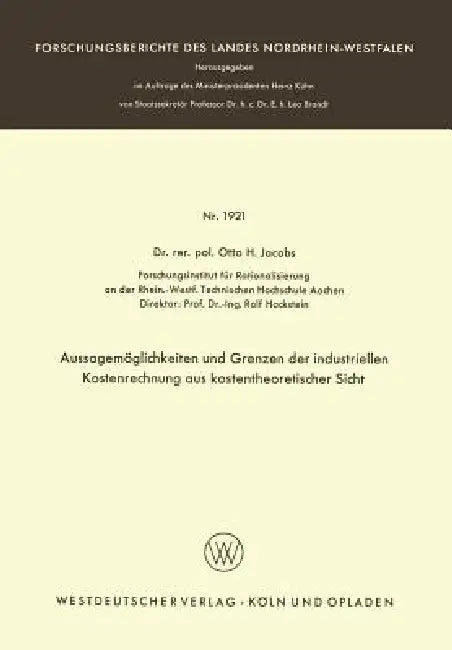 Aussagemöglichkeiten Und Grenzen Der Industriellen Kostenrechnung Aus Kostentheoretischer Sicht (English, Otto H. Jacobs)