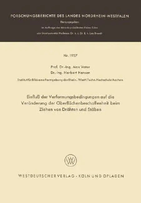 Einfluß Der Verformungsbedingungen Auf Die Veränderung Der Oberflächenbeschaffenheit Beim Ziehen Von (English, Max Vater)