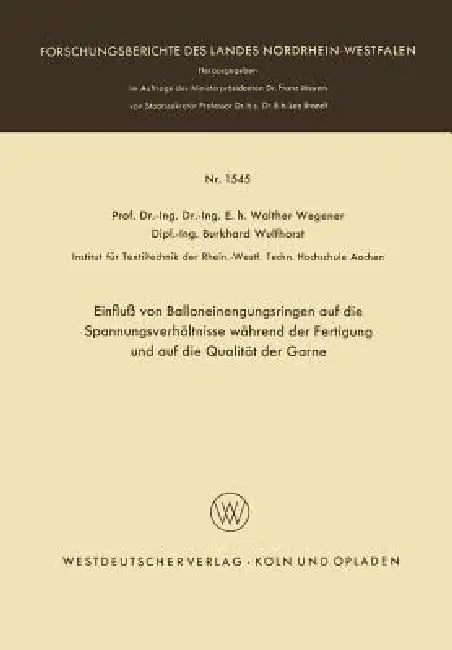 Einfluß Von Balloneinengungsringen Auf Die Spannungsverhältnisse Während Der Fertigung Und Auf Die Q (English, Walther Wegener)
