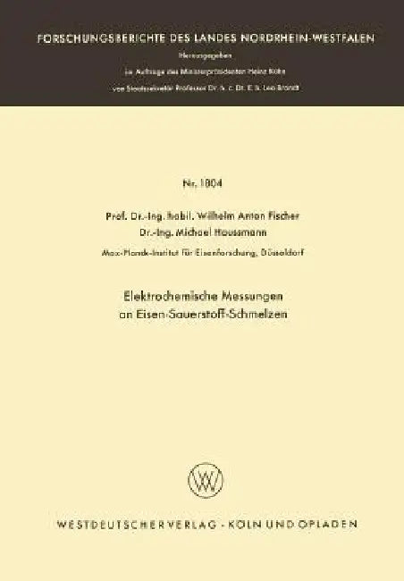 Elektrochemische Messungen an Eisen-Sauerstoff-Schmelzen (English, Wilhelm Anton Fischer)