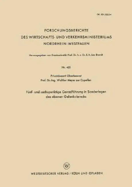 Fünf- Und Sechspunktige Geradführung in Sonderlagen Des Ebenen Gelenkvierecks (English, Walther Meyer Zur Capellen)