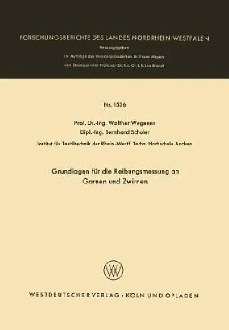 Grundlagen Für Die Reibungsmessung an Garnen Und Zwirnen (English, Walther Wegener)
