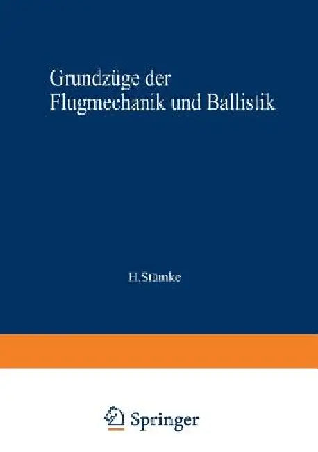 Grundzüge Der Flugmechanik Und Ballistik (English, Hermann Stümke)