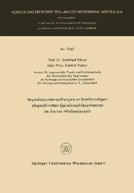 Impedanzuntersuchungen an Breitbandigen Abgeschirmten Spiralenschlitzantennen Im DM/CM-Wellenbereich (English, Gottfried Eckart)