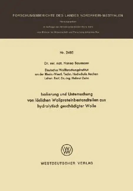 Isolierung Und Untersuchung Von Löslichen Wollproteinbestandteilen Aus Hydrolytisch Geschädigter Wol (English, Hanno Baumann)