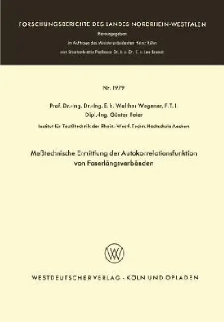 Meßtechnische Ermittlung Der Autokorrelationsfunktion Von Faserlängsverbänden (English, Walther Wegener)