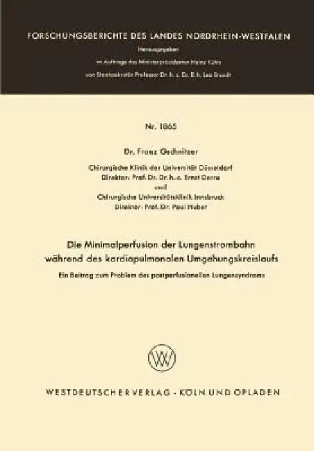 Die Minimalperfusion Der Lungenstrombahn Während Des Kardiopulmonalen Umgehungskreislaufs (English, Franz Gschnitzer)