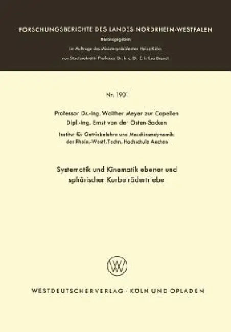 Systematik Und Kinematik Ebener Und Sphärischer Kurbelrädertriebe (English, Walther Meyer Zur Capellen)