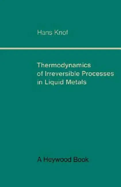 Thermodynamics of Irreversible Processes in Liquid Metals (English, Hans Knof)