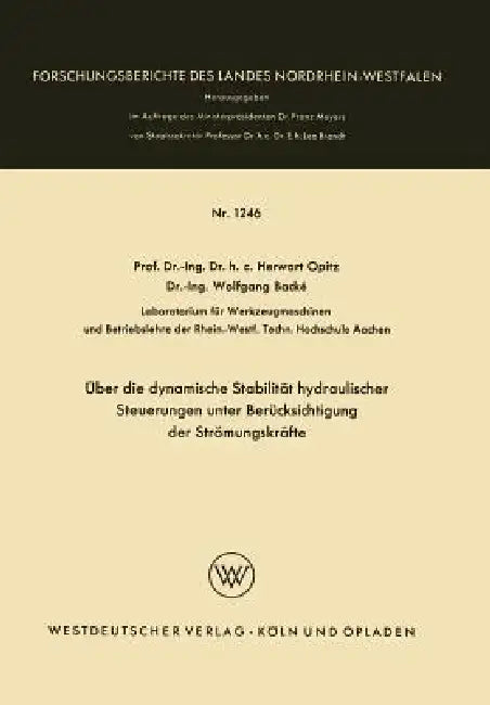 Über Die Dynamische Stabilität Hydraulischer Steuerungen Unter Berücksichtigung Der Strömungskräfte (English, Herwart Opitz)