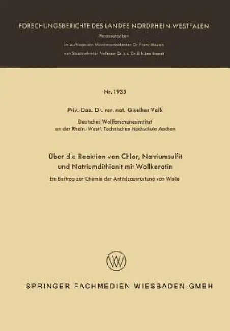 Über Die Reaktion Von Chlor, Natriumsulfit Und Natriumdithionit Mit Wollkeratin (English, Giselher Valk)