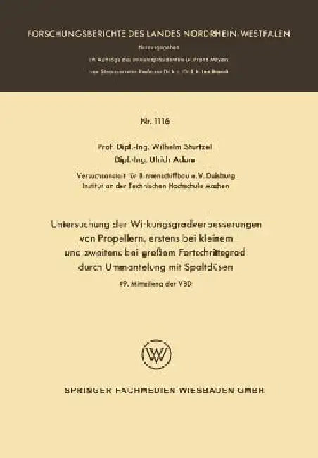 Untersuchung Der Wirkungsgradverbesserungen Von Propellern, Erstens Bei Kleinem Und Zweitens Bei Gro (English, Wilhelm Sturtzel)