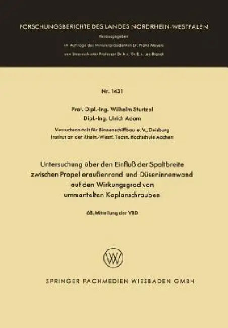 Untersuchung Über Den Einfluß Der Spaltbreite Zwischen Propelleraußenrand Und Düseninnenwand Auf Den (English, Wilhelm Sturtzel)