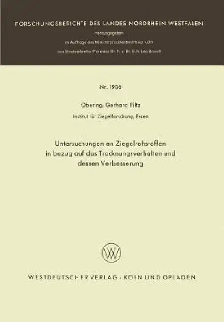 Untersuchungen an Ziegelrohstoffen in Bezug Auf Das Trocknungsverhalten Und Dessen Verbesserung (English, Gerhard Piltz)