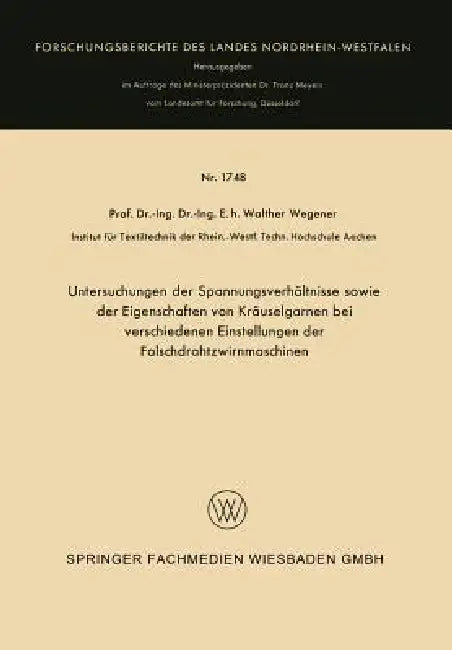 Untersuchungen Der Spannungsverhältnisse Sowie Der Eigenschaften Von Kräuselgarnen Bei Verschiedenen (English, Walther Wegener)
