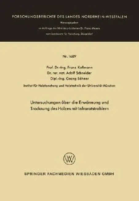 Untersuchungen Über Die Erwärmung Und Trocknung Des Holzes Mit Infrarotstrahlern (English, Franz Kollmann)