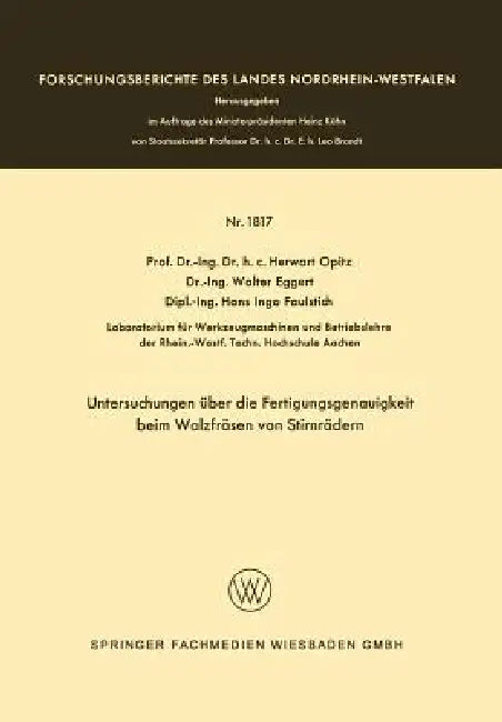Untersuchungen Über Die Fertigungsgenauigkeit Beim Walzfräsen Von Stirnrädern (English, Herwart Opitz)