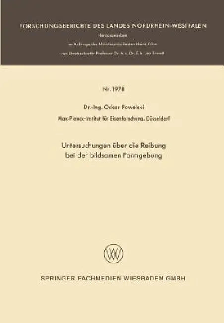 Untersuchungen Über Die Reibung Bei Der Bildsamen Formgebung (English, Oskar Pawelski)