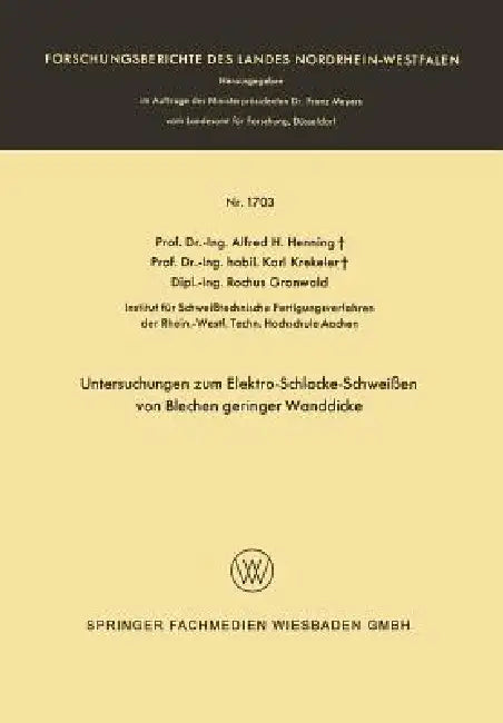 Untersuchungen Zum Elektro-Schlacke-Schweißen Von Blechen Geringer Wanddicke (English, Alfred Hermann Henning)