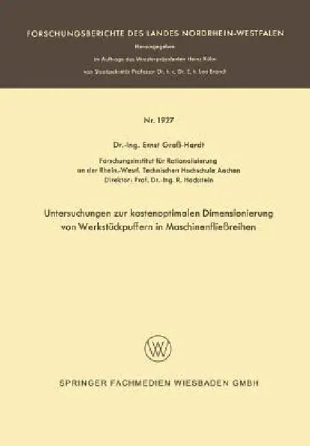 Untersuchungen Zur Kostenoptimalen Dimensionierung Von Werkstückpuffern in Maschinenfließreihen (English, Ernst Groß-Hardt)