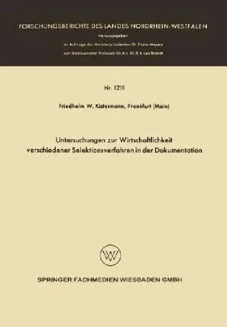 Untersuchungen Zur Wirtschaftlichkeit Verschiedener Selektionsverfahren in Der Dokumentation (English, Friedhelm Wilhelm Kistermann)