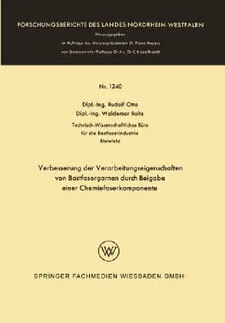 Verbesserung Der Verarbeitungseigenschaften Von Bastfasergarnen Durch Beigabe Einer Chemiefaserkompo (English, Rudolf Otto)