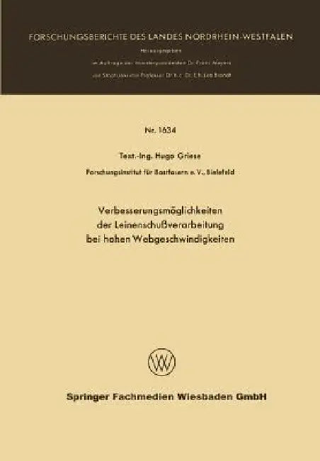 Verbesserungsmöglichkeiten Der Leinenschußverarbeitung Bei Hohen Webgeschwindigkeiten (English, Hugo Griese)