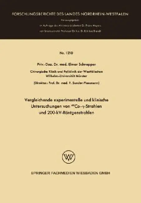Vergleichende Experimentelle Und Klinische Untersuchungen Von 60co-γ-Strahlen Und 200-Kv-Röntge (English, Elmar Schnepper)
