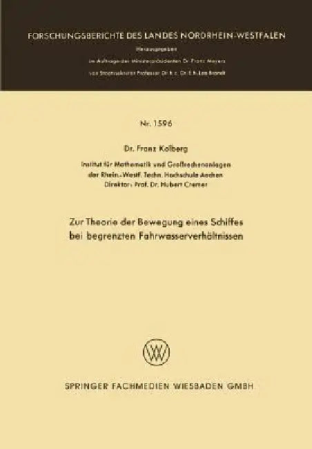 Zur Theorie Der Bewegung Eines Schiffes Bei Begrenzten Fahrwasserverhältnissen (English, Franz Kolberg)