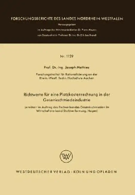 Richtwerte Für Eine Platzkostenrechnung in Der Gesenkschmiedeindustrie (English, Joseph Mathieu)