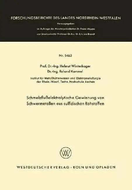 Schmelzflußelektrolytische Gewinnung Von Schwermetallen Aus Sulfidischen Rohstoffen (English, Helmut Winterhager)
